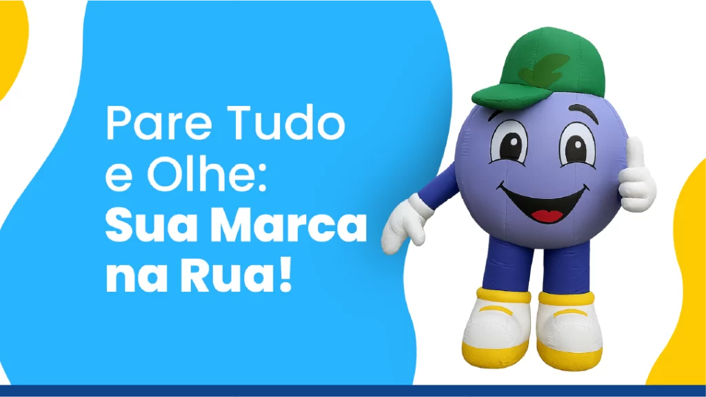 Como usar infláveis para atrair atenção em ações de rua